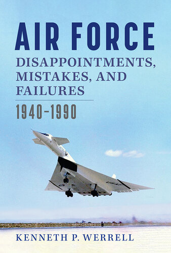 Air Force: Disappointments, Mistakes, and Failures: 1940–1990