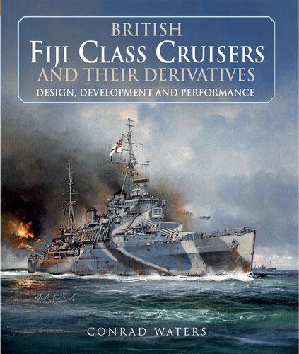 British Fiji Class Cruisers and their Derivatives