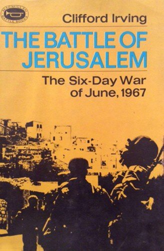 The Battle of Jerusalem-The Six-Day War of June 1967