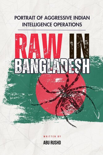 RAW IN BANGLADESH: Portrait of Aggressive Indian Intelligence Operations
