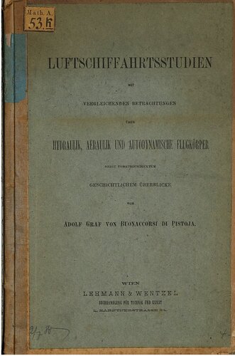 Luftschiffahrtsstudien mit vergleichenden Beobachtungen über Hydraulik, Aeraulik und autodynamische Flugkörper : nebst geschichtlichem Überblicke