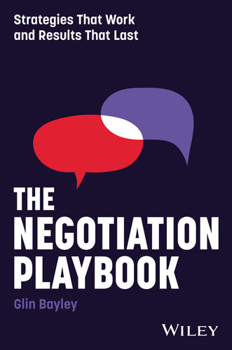 The Negotiation Playbook : Strategies That Work and Results That Last