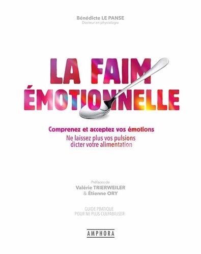 La faim émotionnelle : comprenez et acceptez vos émotions