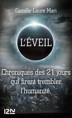 L'éveil. Chroniques des 21 jours qui firent trembler l'humanité