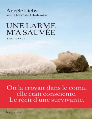 Une larme m'a sauvée. On la croyait dans le coma, elle était consciente (le récit d'une survivante)