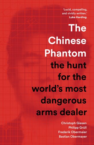 The Chinese Phantom - The Hunt for the World’s Most Dangerous Arms Dealer