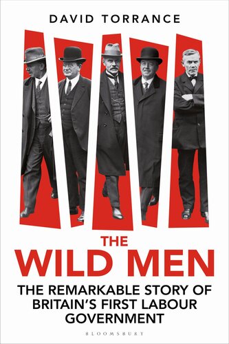The Wild Men - The Remarkable Story of Britain's First Labour Government