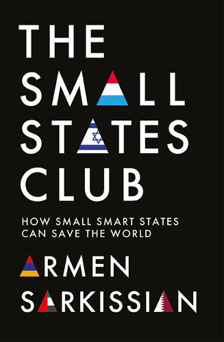 The Small States Club - How Small Smart States Can Save the World