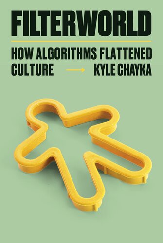 Filterworld - How Algorithms Flattened Culture