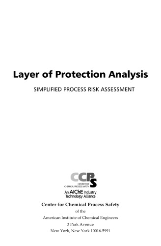 Layer of Protection Analysis: Simplified Process  Risk Assessment (A CCPS Concept Book)