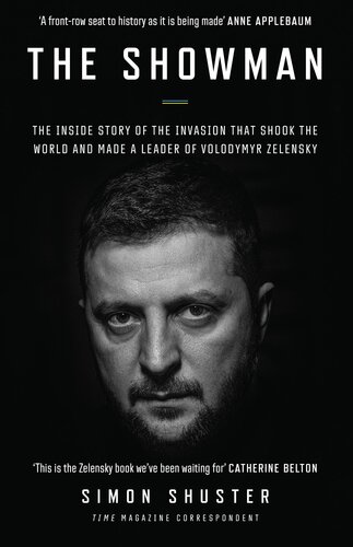 The Showman - Inside the Invasion That Shook the World and Made a Leader of Volodymyr Zelensky