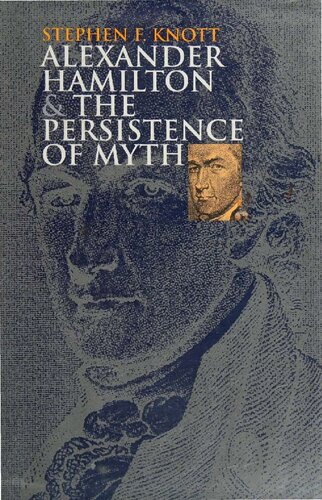 Alexander Hamilton and Persistence of Myth