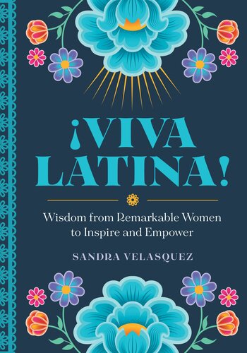 !Viva Latina!: Wisdom from Remarkable Women to Inspire and Empower