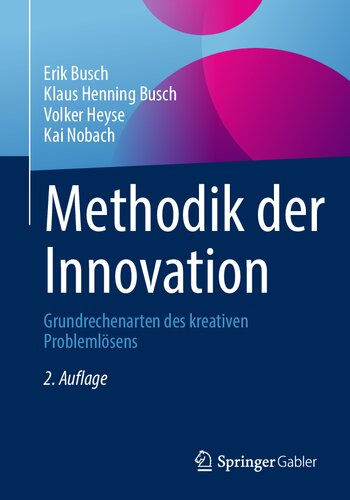 Methodik der Innovation: Grundrechenarten des kreativen Problemlösens