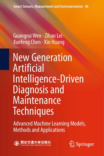 New Generation Artificial Intelligence-Driven Diagnosis and Maintenance Techniques: Advanced Machine Learning Models, Methods and Applications