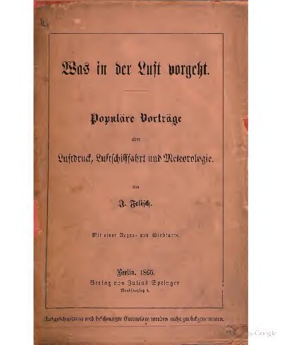 Was in der Luft vorgeht. Populäre Vorträge über Luftdruck, Luftschifffahrt und Meteorologie mit Berücksichtigung der Höhenverhältnisse der verschiedenen Länder