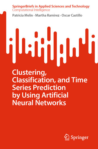 Clustering, Classification, and Time Series Prediction by Using Artificial Neural Networks