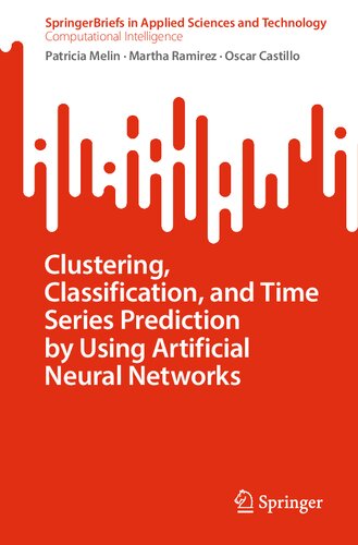 Clustering, Classification, and Time Series Prediction by Using Artificial Neural Networks