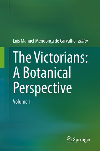 The Victorians: A Botanical Perspective: Volume 1