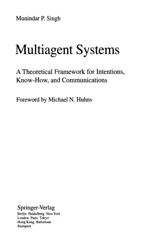 Multiagent Systems: A Theoretical Framework for Intentions, Know-How, and Communications