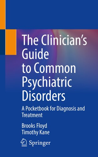 The Clinician’s Guide to Common Psychiatric Disorders: A Pocketbook for Diagnosis and Treatment