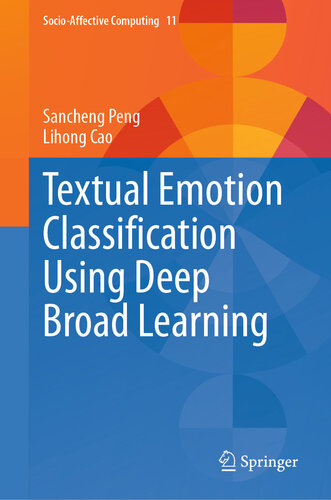 Textual Emotion Classification Using Deep Broad Learning (Socio-Affective Computing Book 11)