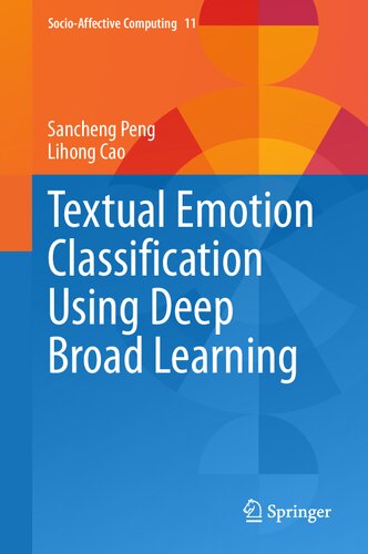 Textual Emotion Classification Using Deep Broad Learning (Socio-Affective Computing Book 11)