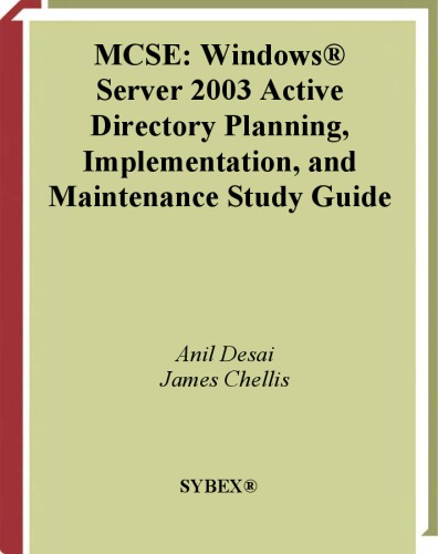 MCSE: Windows Server 2003 Active Directory Planning, Implementation, and Maintenance Study Guide (70-294)