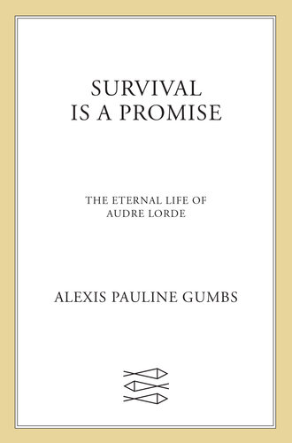 Survival Is a Promise: The Eternal Life of Audre Lorde