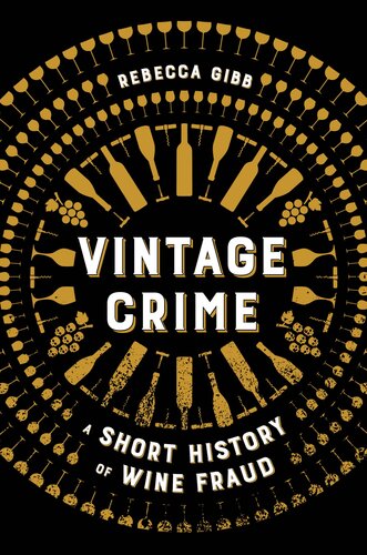 Vintage Crime - A Short History of Wine Fraud