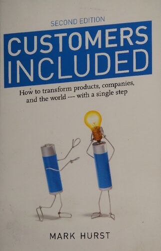 Customers Included: How to Transform Products, Companies, and the World - With a Single Step