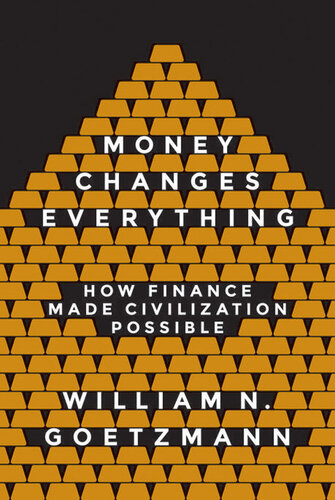Money Changes Everything - How Finance Made Civilization Possible