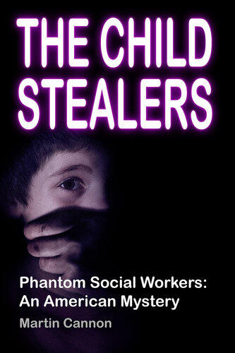 The Child Stealers: Phantom Social Workers: An American Mystery