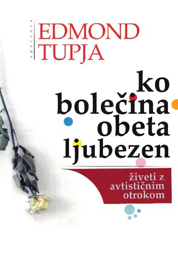 Ko bolečina obeta ljubezen - Živeti z avtističnim otrokom