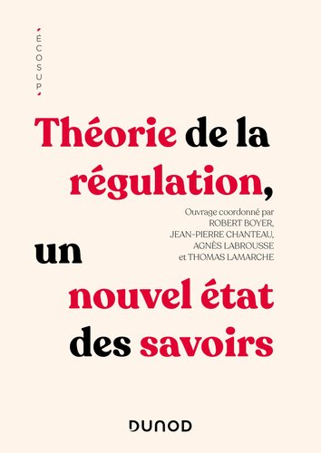 Théorie de la régulation : Un nouvel état des savoirs (Hors Collection) (French Edition)