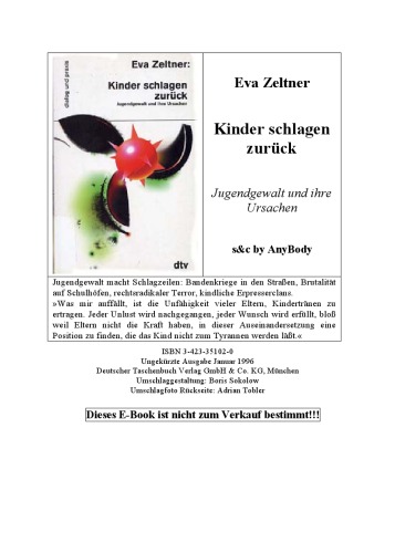 Kinder schlagen zuruck. Jugendgewalt und ihre Ursachen  GERMAN