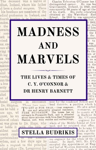 Madness and Marvels: The Lives and Times of C.Y. O'Connor and Dr Henry Barnett