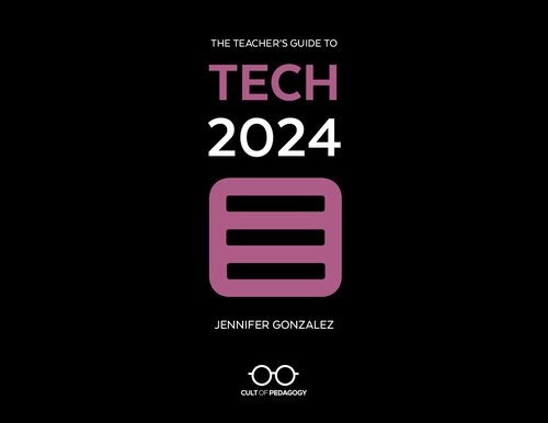 The Teacher’s Guide to Tech. 2024 Edition
