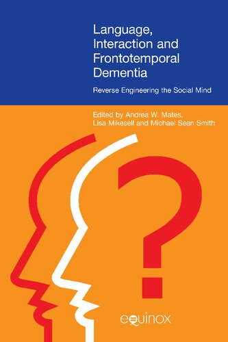Language, Interaction, and Frontotemporal Dementia: Reverse Engineering the Social Mind