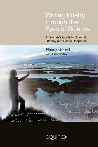 Writing Poetry through the Eyes of Science: A Teacher's Guide to Scientific Literacy and Poetic Response