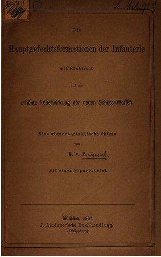 Die Hauptgefechtsformationen der Infanterie mit Rücksicht auf die erhöhte Feuerwirkung  der neuen Schuss-Waffen
