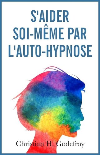 S'aider Soi Meme Par L'auto Hypnose