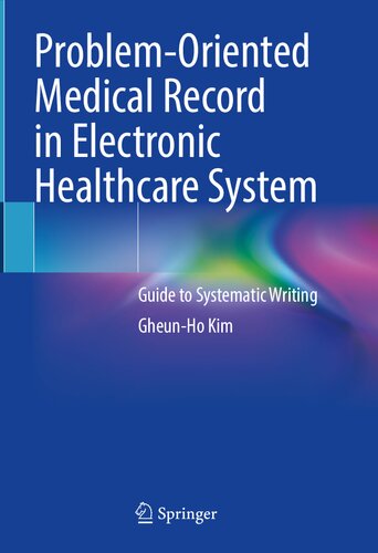 Problem-Oriented Medical Record in Electronic Healthcare System: Guide to Systematic Writing