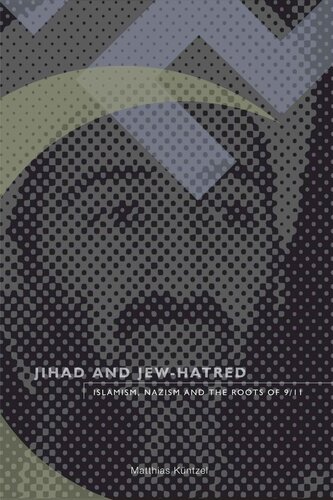 Jihad and Jew-Hatred: Islamism, Nazism and the Roots of 9/11