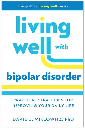 Living Well with Bipolar Disorder: Practical Strategies for Improving Your Daily Life