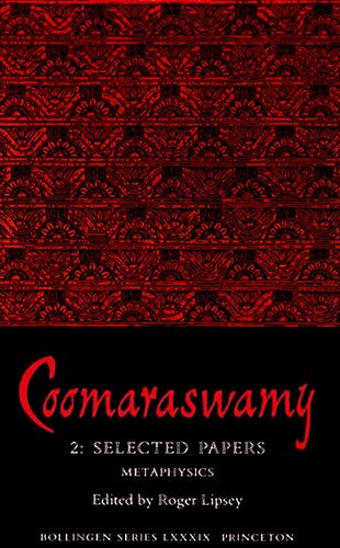 Coomaraswamy, Volume 2 : Selected Papers : Metaphysics