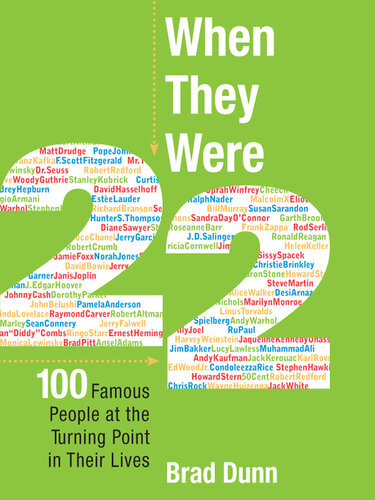 When They Were 22: 100 Famous People at the Turning Point in Their Lives