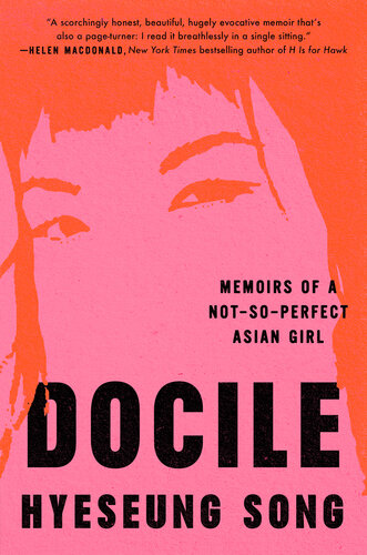 Docile : Memoirs of a Not-So-Perfect Asian Girl