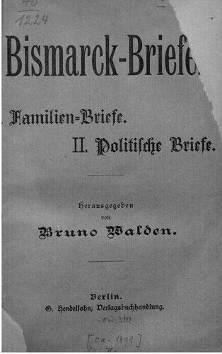 Bismarck-Briefe / I. Familien-Briefe. II. Politische Briefe