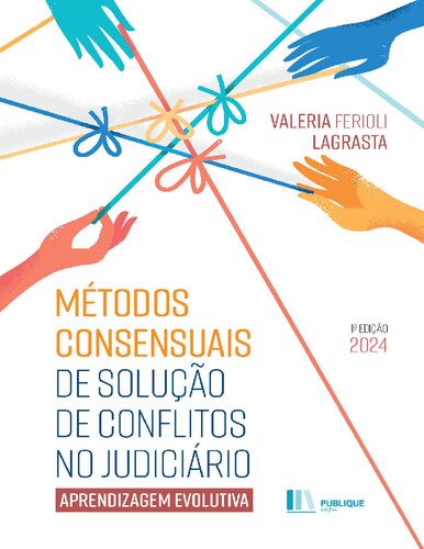 Métodos Consensuais de Solução de Conflitos no Judiciário - Valeria Ferioli Lagrasta